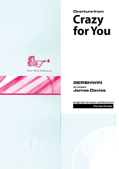 George Gershwin: Crazy for You: Brass Ensemble: Score and Parts