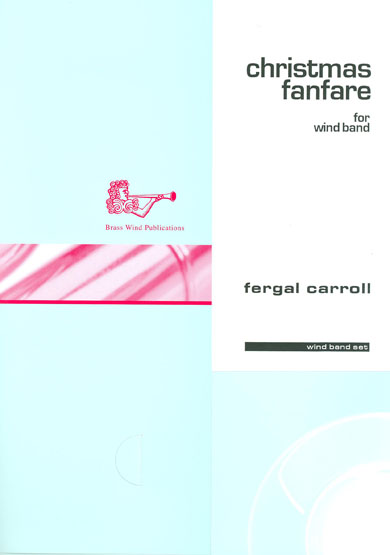 F. Carroll: Christmas Fanfare: Wind Ensemble: Score and Parts