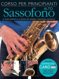 Corso Per Principianti - Sassofono: Alto Saxophone: Instrumental Tutor