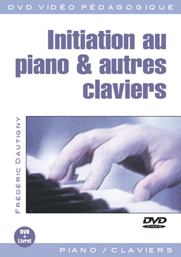 Frdric Dautigny: Initiation au piano & autres claviers: Piano: Instrumental