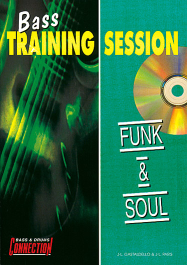 Jean-Luc Gastaldello: Bass Training Session : Funk & Soul: Bass Guitar: