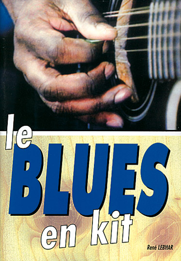 René Lebhar: Le Blues en Kit: Guitar TAB: Instrumental Tutor