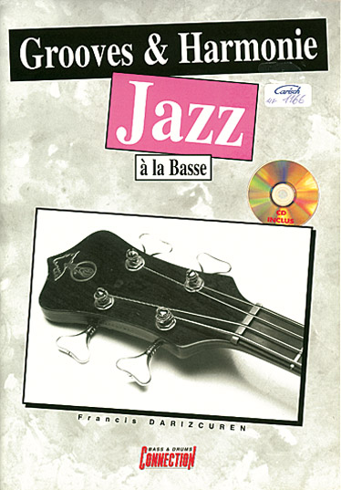 Francis Darizcuren: Grooves and Harmonie Jazz  la Basse: Bass Guitar: