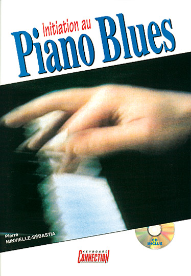 Pierre Minvielle-Sbastia: Initiation Au Piano Blues (&Cd): Piano: Instrumental