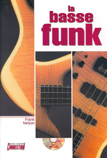 Frank Nelson: La Basse Funk: Bass Guitar: Instrumental Tutor
