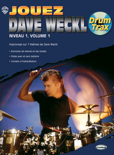 Dave Weckl: Jouez Dave Weckl  Niveau 1  Volume 1: Drum Kit: Instrumental Tutor