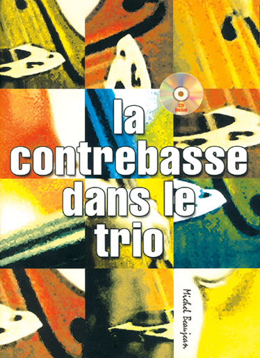 Michel Beaujean: La Contrebasse Dans Le Trio: Double Bass: Instrumental Tutor