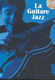 Sylvestre Planchais: La Guitare Jazz Vol. 1: Guitar: Instrumental Tutor