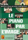 Pierre Minvielle-Sbastia: Minvielle Piano Par L'Image: Piano: Instrumental