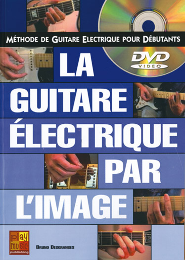 Bruno Desgranges: Desgranges Guitare Elec Image: Guitar: Instrumental Tutor