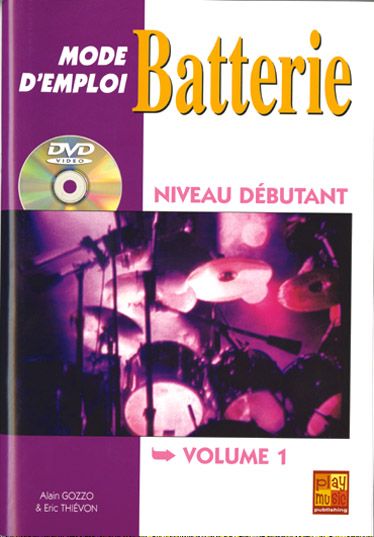 Eric Thievon: Batterie Mode d'Emploi  Niveau Dbutant - Vol. 1: Drum Kit: