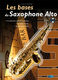 Chris Stieve-Dawe: Bases du Saxophone Alto (Les): Saxophone: Instrumental Tutor