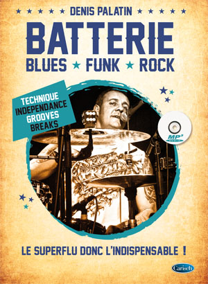Denis Palatin: Batterie: Blues  Funk  Rock: Drum Kit: Instrumental Tutor