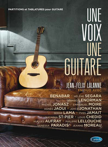 Jean-Félix Lalanne: Une Guitare  Une Voix: Voice & Guitar: Artist Songbook