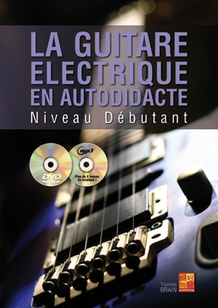 Thomas Brain: La Guitare �lectrique En Autodidacte - D�butante: Electric Guitar: