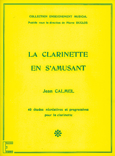 Jean Calmel: La Clarinette en s'amusant: Clarinet: Instrumental Tutor