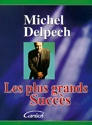 Michel Delpech: Les plus grands succ�s de Michel Delpech: Piano  Vocal  Guitar:
