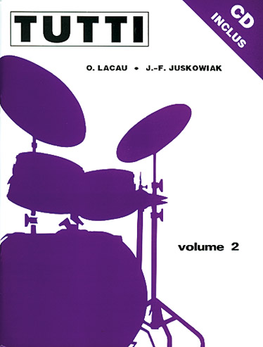 Olivier Lacau Jacques-François Juskowiak: Tutti - Volume 2: Drum Kit: