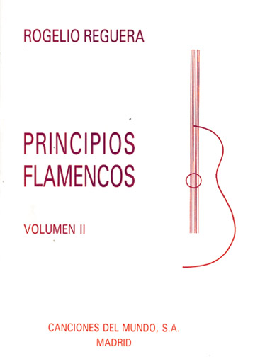 Rogelio Reguera: Principios Flamencos  Volumen 2: Guitar: Instrumental Tutor