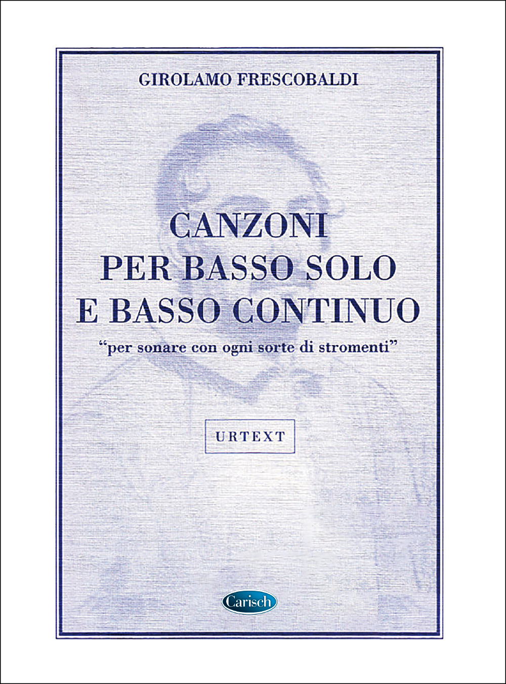 Girolamo Frescobaldi: Canzoni Per Basso Solo E Continuo: Chamber Ensemble: Vocal
