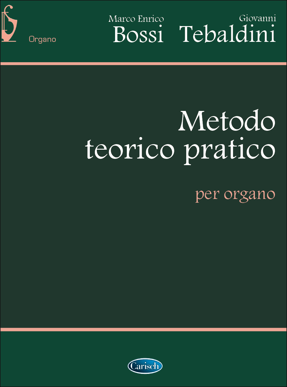 Marco Enrico Bossi: Metodo Teorico Pratico: Organ