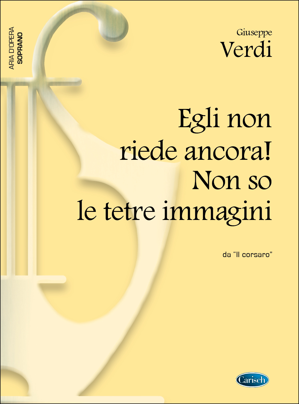 Giuseppe Verdi: Egli Non Riede Ancora! Non So Le Tetre Immagin: Soprano: Single