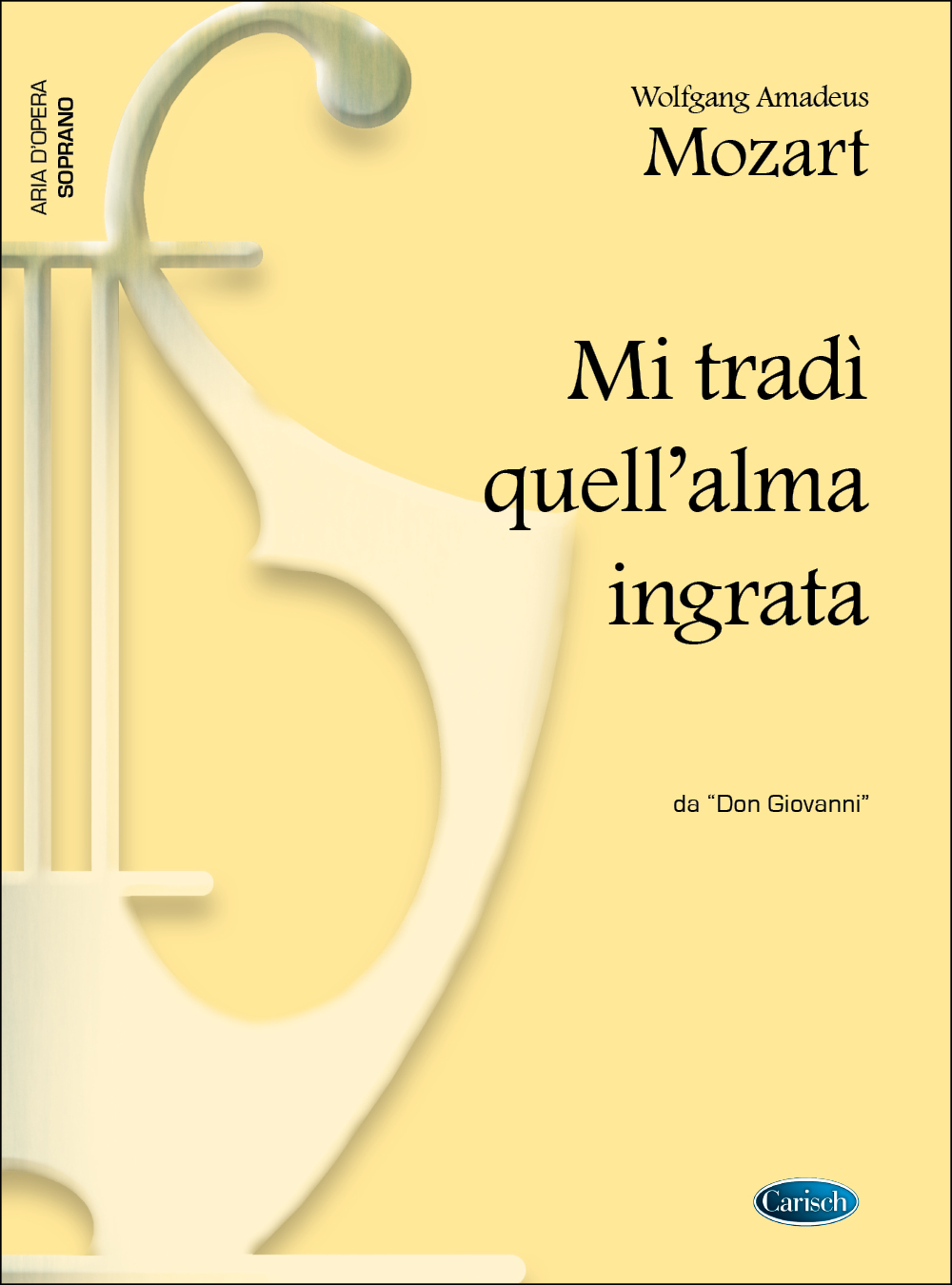 Wolfgang Amadeus Mozart: Mi Trad Quell'Alma Ingrata - From 'Don Giovanni':