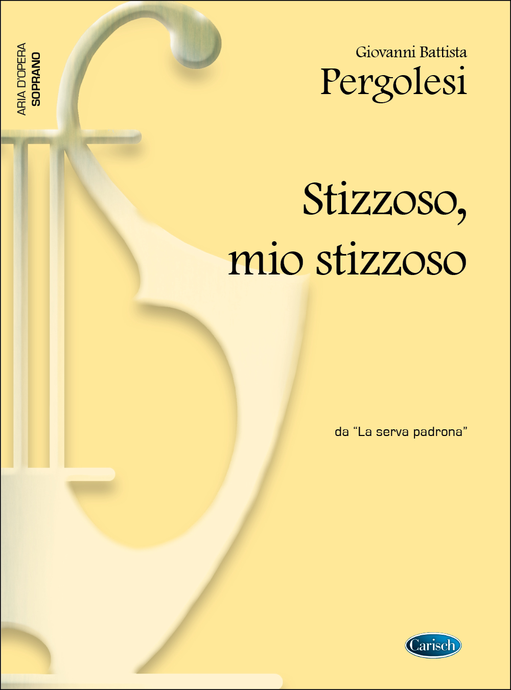 Giovanni Battista Pergolesi: Stizzozo  mio stizzoso  da La Serva Padrona: