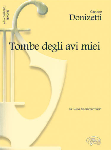 Gaetano Donizetti: Tombe degli avi miei  da Lucia di Lammermoor: Tenor: Single