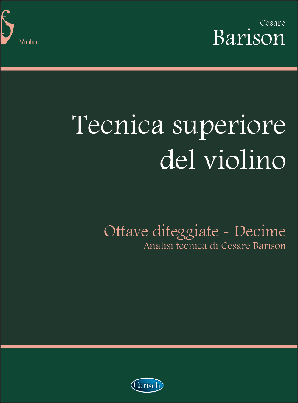 C. Barison: Tecnica Superiore Del Violino: Violin: Instrumental Tutor