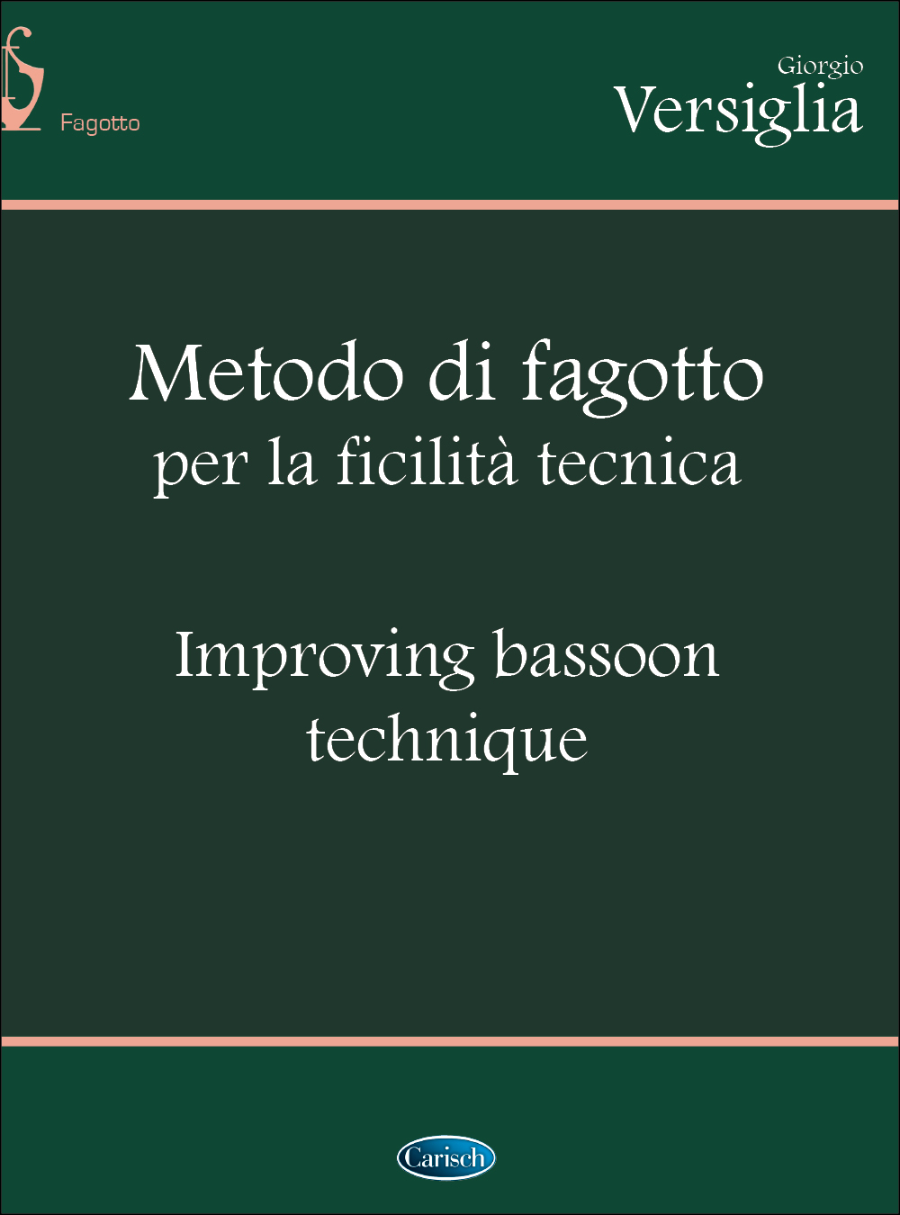 Giorgio Versiglia: Metodo di Fagotto per la Facilit Tecnica: Bassoon