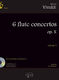 Antonio Vivaldi: 6 Flute Concertos Op. X  Volume 1: Flute: Score