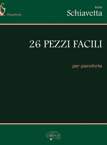 Irene Schiavetta: Irene Schiavetta: 26 Pezzi Facili: Piano: Instrumental Tutor