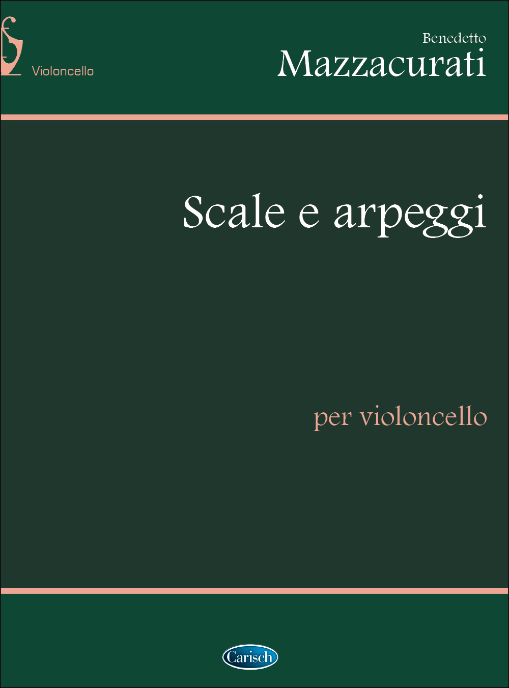 Benedetto Mazzacurati: Scale E Arpeggi: Cello: Instrumental Tutor