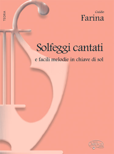 Guido Farina: Solfeggi Cantati E Facili Melodie In Chiave Di Sol: Solfege: