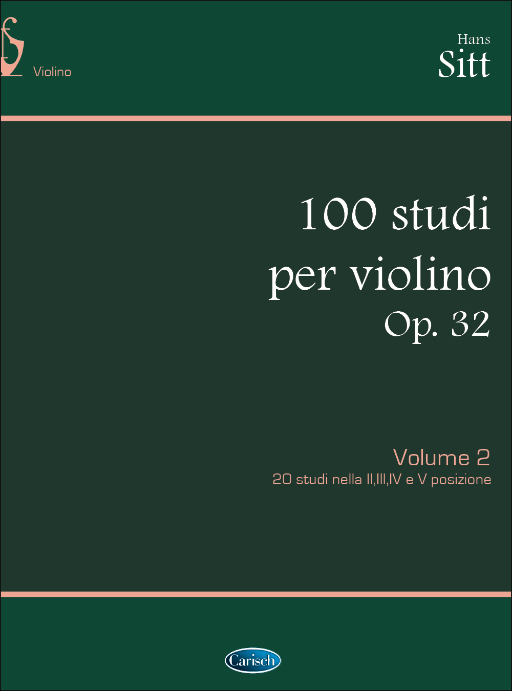 Hans Sitt: 100 Studi Op. 32 per Violino - Volume 2: Violin: Instrumental Tutor