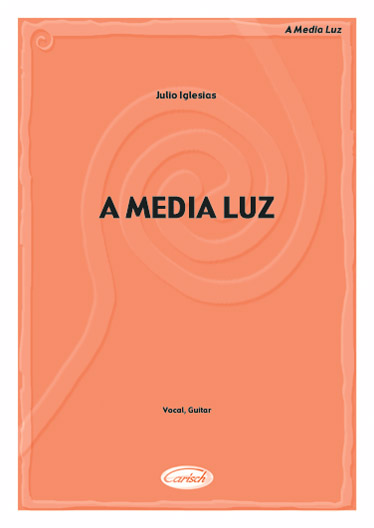 Julio Iglesias: A Media Luz: Vocal & Guitar