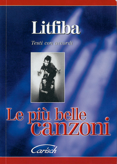 Litfiba: Le Pi Belle Canzoni: Melody  Lyrics & Chords: Artist Songbook