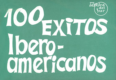 100 Exitos Ibero Americanos: Guitar  Chords and Lyrics: Mixed Songbook