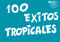 100 Exitos Tropicales: Guitar  Chords and Lyrics: Mixed Songbook