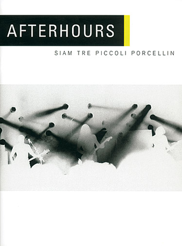 Afterhours: Afterhours: Siam Tre Piccoli Porcellin: Piano