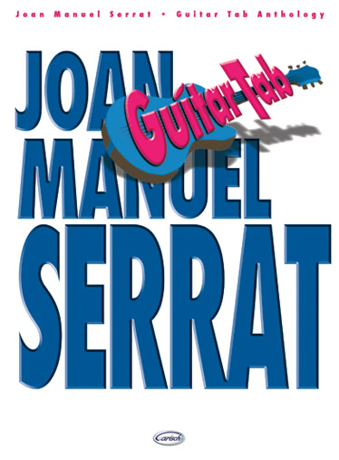 Joan Manuel Serrat: Joan Manuel Serrat: Antologia: Guitar TAB: Artist Songbook