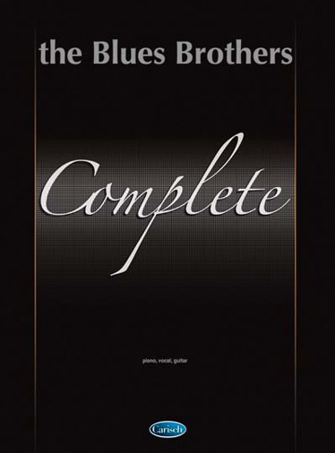 The Blues Brothers Complete: Melody  Lyrics & Chords: Artist Songbook