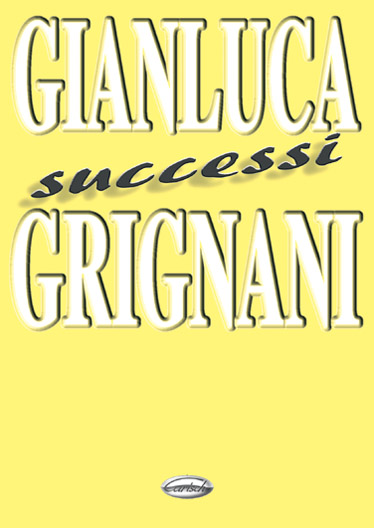 Gianluca Grignani: Successi: Melody  Lyrics & Chords: Artist Songbook
