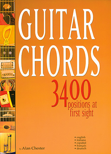 Alan Chester: Guitar Chords - 3400 Positions At First Sight: Guitar:
