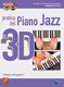 Andrea Cutuli: Pratica del Piano Jazz in 3D: Piano: Instrumental Tutor