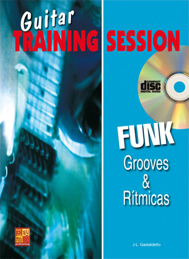 Jean-Luc Gastaldello: Guitar Training Session: Grooves & Rtmicas Funk: Guitar: