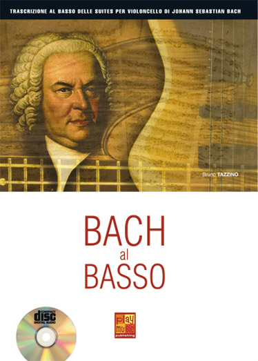 Bruno Tazzino: Bach al Basso: Bass Guitar: Instrumental Album
