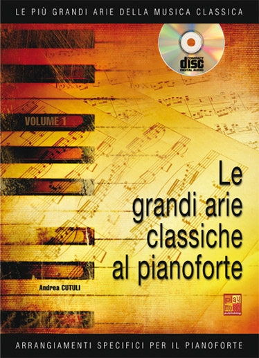 Andrea Cutuli: Le grandi arie classiche al Pianoforte: Piano: Instrumental Tutor