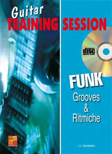 Jean-Luc Gastaldello: Guitar Training Session: Groove & Ritmiche Funk: Guitar: